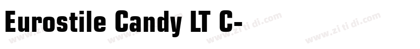 Eurostile Candy LT C字体转换 Eurostile Candy LT C字体转换